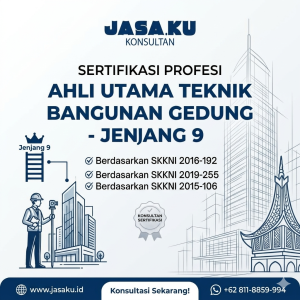 Ahli Utama Teknik Bangunan Gedung Jenjang 9 Berdasarkan SKKNI 2016-192, SKKNI 2019-255, dan SKKNI 2015-106